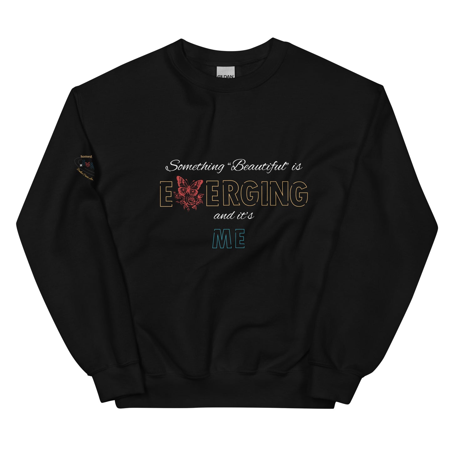 Something "Beautiful" is Emerging Unisex Sweatshirt