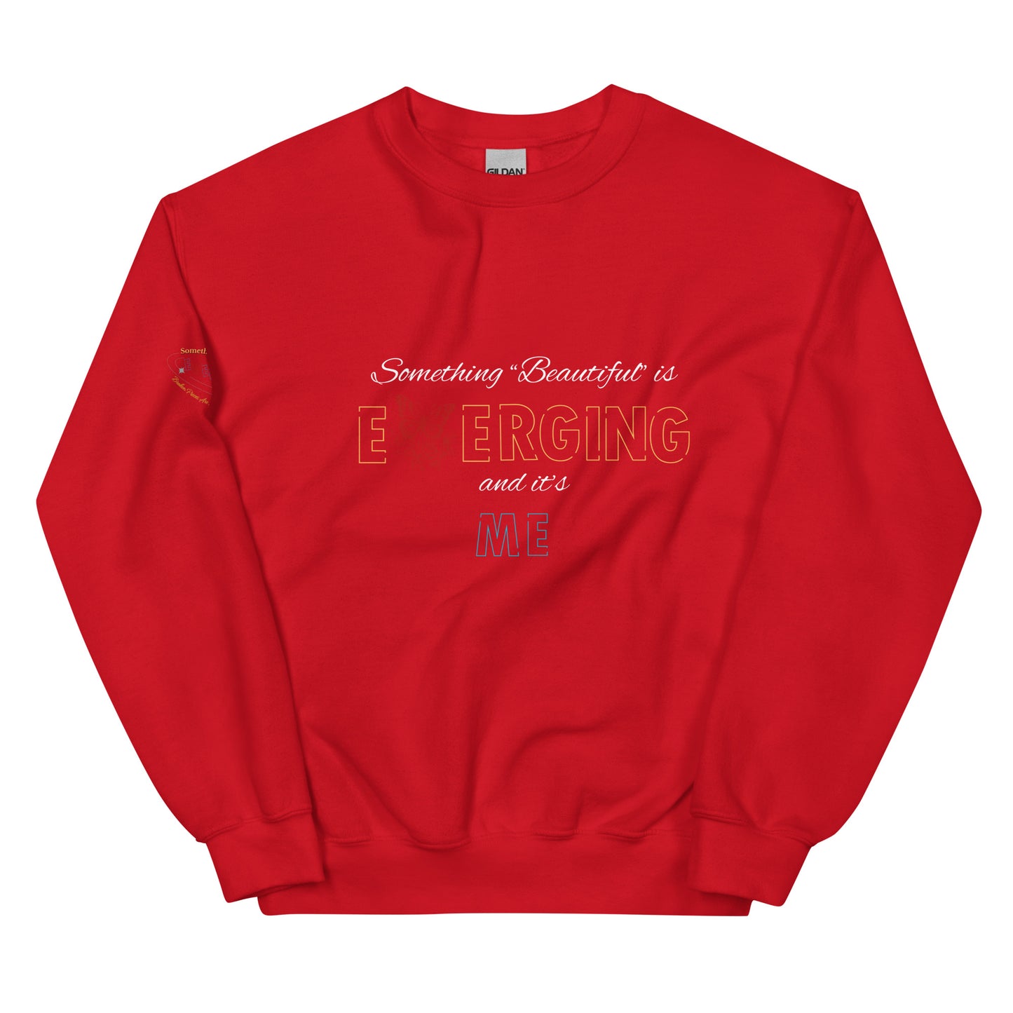 Something "Beautiful" is Emerging Unisex Sweatshirt