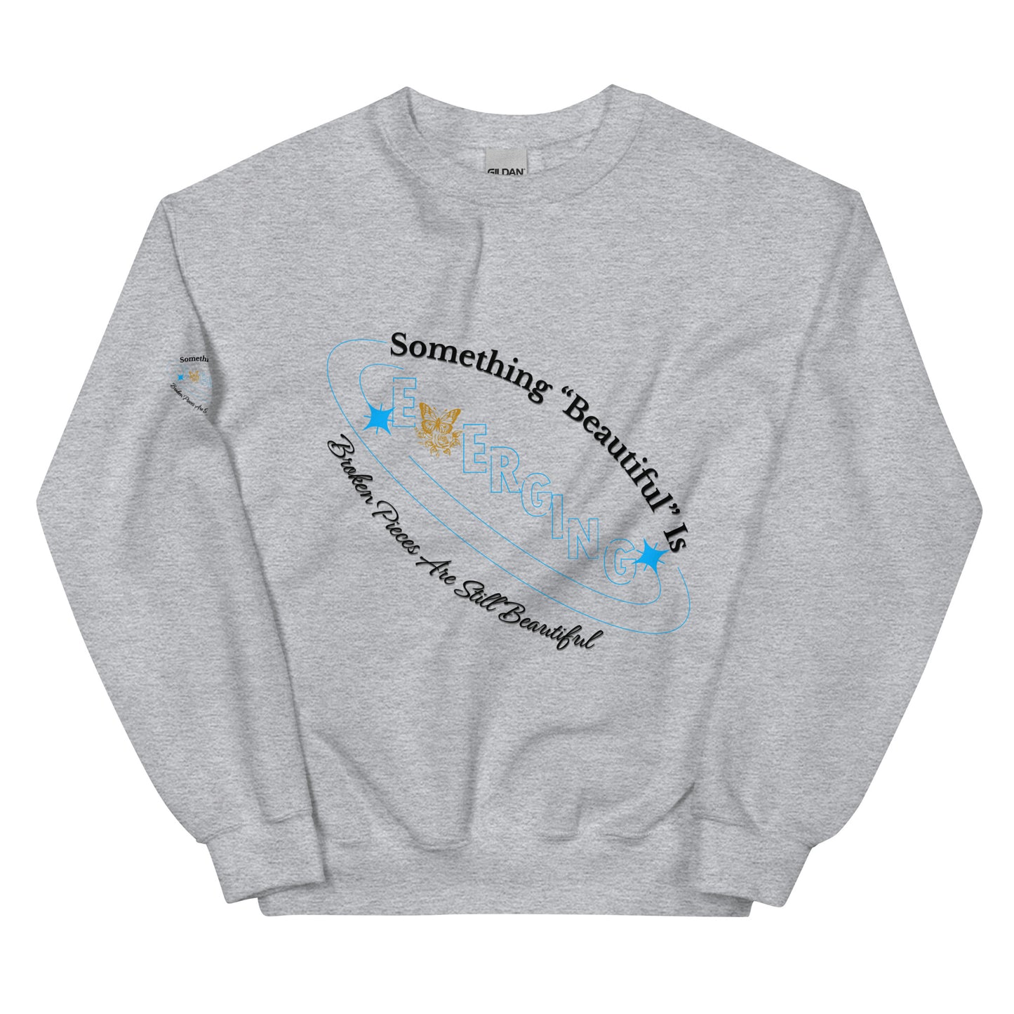 Something "Beautiful" is Emerging Part 2 Unisex Sweatshirt