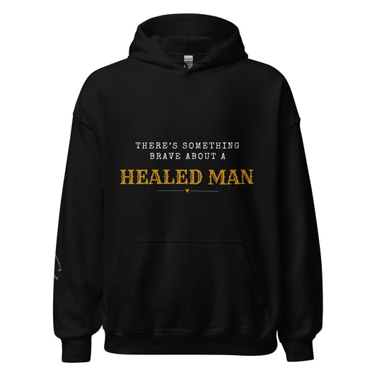 There's Something Brave About A Healed Man Unisex Hoodie